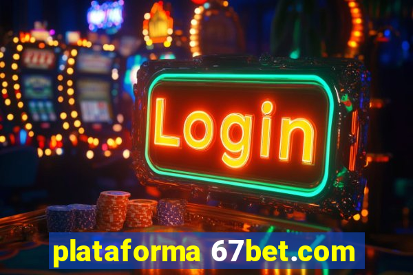 plataforma 67bet.com